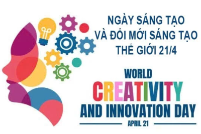 NHIỆT LIỆT CHÀO MỪNG NGÀY SÁNG TẠO VÀ ĐỔI MỚI SÁNG TẠO THẾ GIỚI 21-4-2026